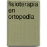 Fisioterapia en Ortopedia