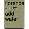 Florence - Just Add Water door Simone Frasca