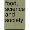 Food, Science and Society by Teresa Belton
