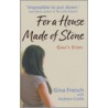 For A House Made Of Stone by French Gina
