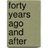 Forty Years Ago and After