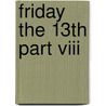 Friday The 13th Part Viii by Ronald Cohn