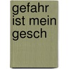 Gefahr ist mein Gesch by Raymond Chandler