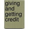 Giving and Getting Credit door Frederick Bartlett Goddard