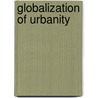 Globalization of Urbanity door Josep Acebillo