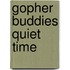 Gopher Buddies Quiet Time