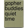Gopher Buddies Quiet Time door Jen Armstrong