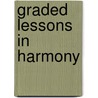 Graded Lessons In Harmony by F. H Shepard