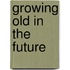 Growing Old in the Future