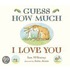Guess How Much I Love You
