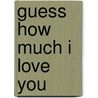 Guess How Much I Love You door Macbratney