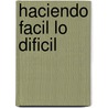 Haciendo Facil Lo Dificil by David Sola