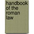 Handbook of the Roman Law