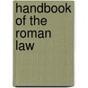 Handbook of the Roman Law door Ferdinand Mackeldey