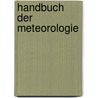 Handbuch Der Meteorologie door Karl Wilhelm Gottlob Kastner