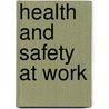Health And Safety At Work door Jeremy W. Stranks