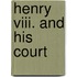 Henry Viii. And His Court