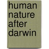 Human Nature After Darwin door Janet Radcliffe Richards