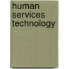 Human Services Technology door Dick Schoech