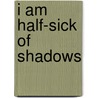 I Am Half-Sick of Shadows door C. Alan Bradley