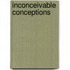 Inconceivable Conceptions door Kathleen M. Tracy