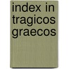 Index In Tragicos Graecos door Christian Daniel Beck
