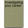 Investigating Your Career door Lynne T. Whaley