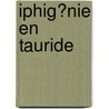 Iphig�Nie En Tauride door Johann Wolfgang von Goethe