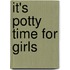 It's Potty Time for Girls