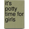 It's Potty Time for Girls door Ron Berry