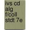 Ivs Cd Alg F/Coll Stdt 7E by R. David Gustafson