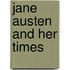 Jane Austen and Her Times