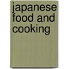Japanese Food and Cooking door Emi Kazuko