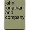 John Jonathan And Company by James Milne
