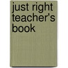 Just Right Teacher's Book by Lethaby Et Al