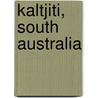 Kaltjiti, South Australia door Ronald Cohn
