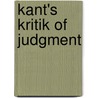 Kant's Kritik of Judgment by Immanual Kant