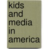 Kids and Media in America door Ulla G. Foehr