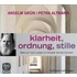 Klarheit, Ordnung, Stille