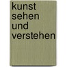 Kunst sehen und verstehen door Sibylle Zambon