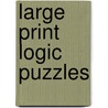Large Print Logic Puzzles by Arcturus Publishing