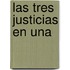 Las Tres Justicias En Una