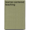 Learner-Centered Teaching door Maryellen Weimer