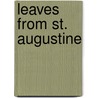Leaves from St. Augustine by Saint Augustine of Hippo