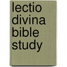 Lectio Divina Bible Study door Stephen J. Binz