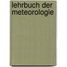 Lehrbuch Der Meteorologie by Ludwig Friedrich K�Mtz