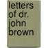 Letters of Dr. John Brown