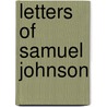 Letters of Samuel Johnson door Samuel Johnson