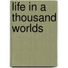 Life in a Thousand Worlds door William Shuler Harris