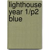 Lighthouse Year 1/P2 Blue by S. Calcutt
